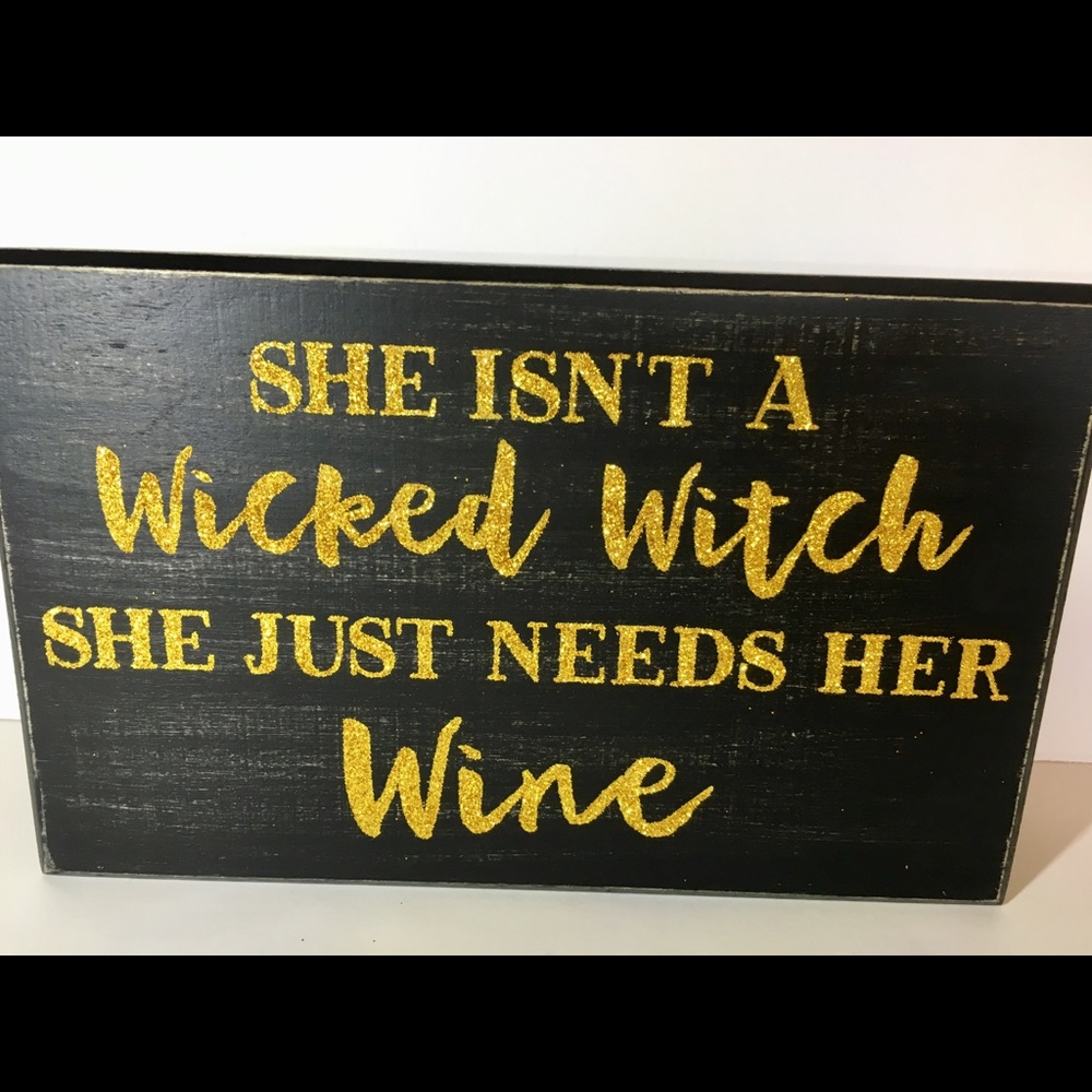 Halloween Not a Wicked Witch just Needs Wine Sign - Picture 2 of 5